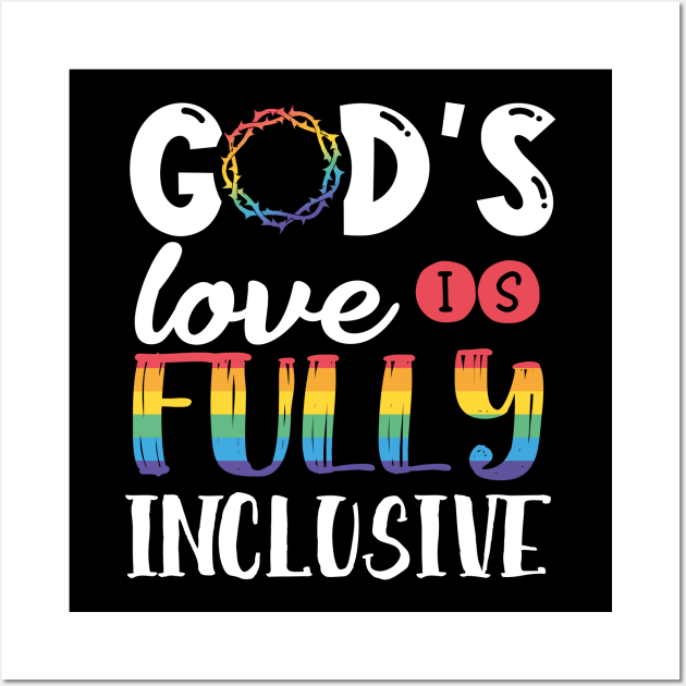 LGBT Gay Pride Month  Gods Love Is Fully Inclusive Wall Art by Caskara